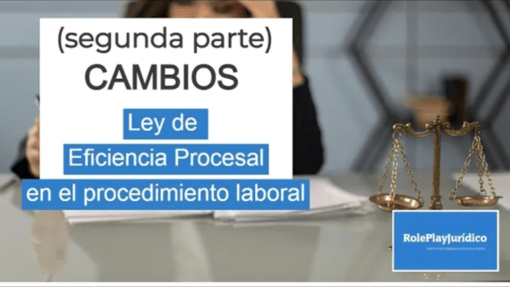 Cambios en el procedimiento laboral con la ley de eficiencia procesal Segunda parte